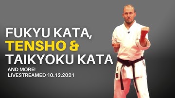 Fukyu Kata, Taikyoku Kata, Tensho and Repeating Blocks: Friday Livestream