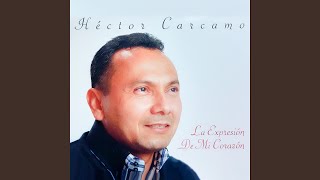 Video thumbnail of "Héctor Cárcamo - Digno es el Cordero"