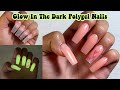 DIY GLOW IN THE DARK POLYGEL NAILS | Nail Tutorial For Beginners