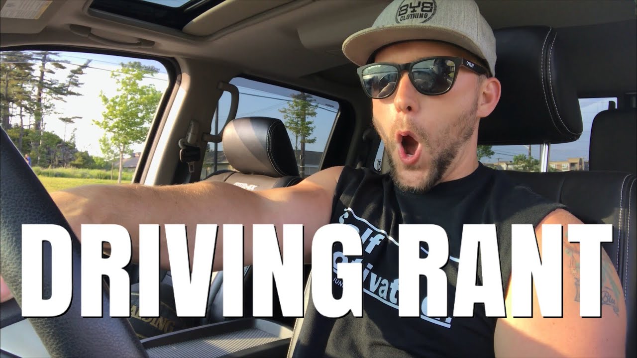 DRIVING RANT - YouTube