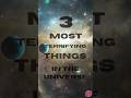 3 Space Horrors You Won’t Believe Exist😨🌌 #space #universe #blackhole #science #viral #facts #nasa