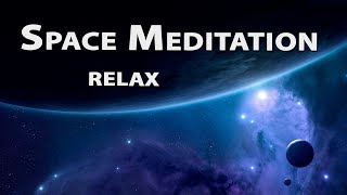 Space Meditation. RELAX. cosmos