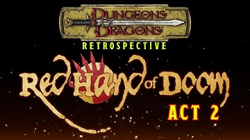 RED HAND OF DOOM | ACT 2 |  D&D Retrospective