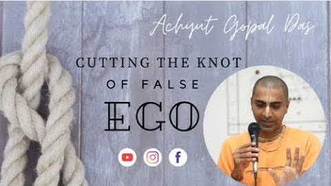 CUTTING THE KNOT OF FALSE EGO | Achyut Gopal Das | 2 min Wisdom