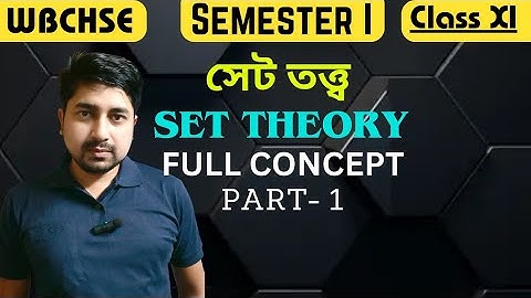 Set Theory সেট তত্ত্ব full concept part 1 | Sem-I class 11 | WBCHSE | S.N Dey Solution | MathSpot