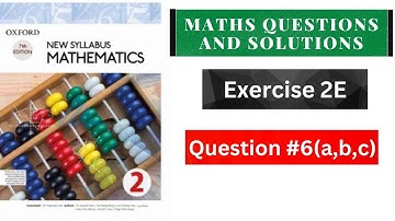 Exercise 2E Question 6( a,b,c) ||D2 Math Oxford New Syllabus Mathematics|| Chapter 2 ||Book 2 Math
