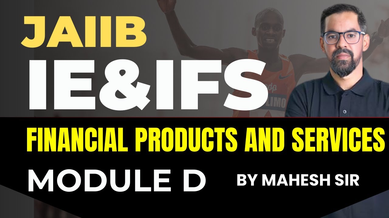 JAIIB IE&IFS Marathon | IE&IFS Module D | FINANCIAL PRODUCTS & SERVICES | IE&IFS Complete Coverage