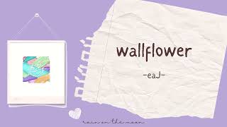 eaJ - wallflower [ENG/INDO]