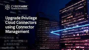 CyberArk ISPSS Upgrade Privilege Cloud ISPSS Connectors with Connector Management Guide