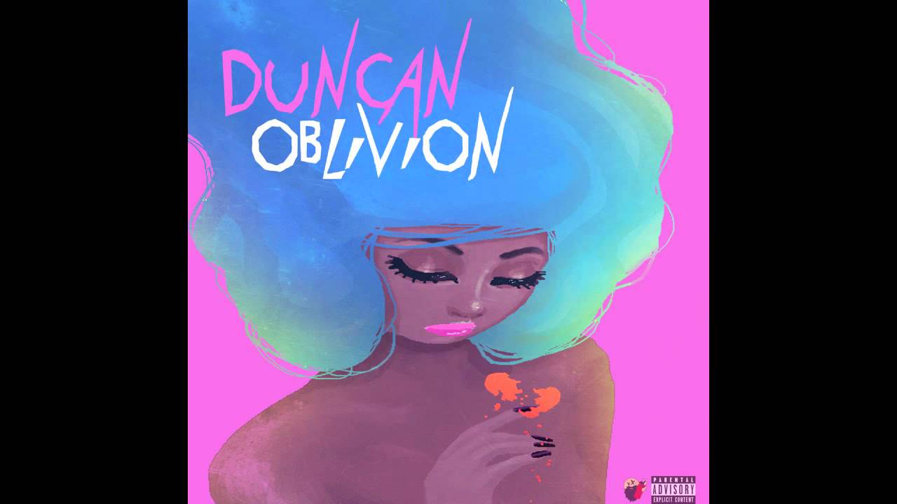 "Oblivion" - Duncan (produced by Jon Bonus)