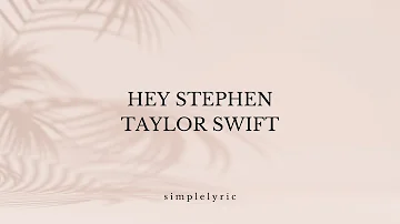 TAYLOR SWIFT - Hey Stephen (Taylor's Version) Lyric Video