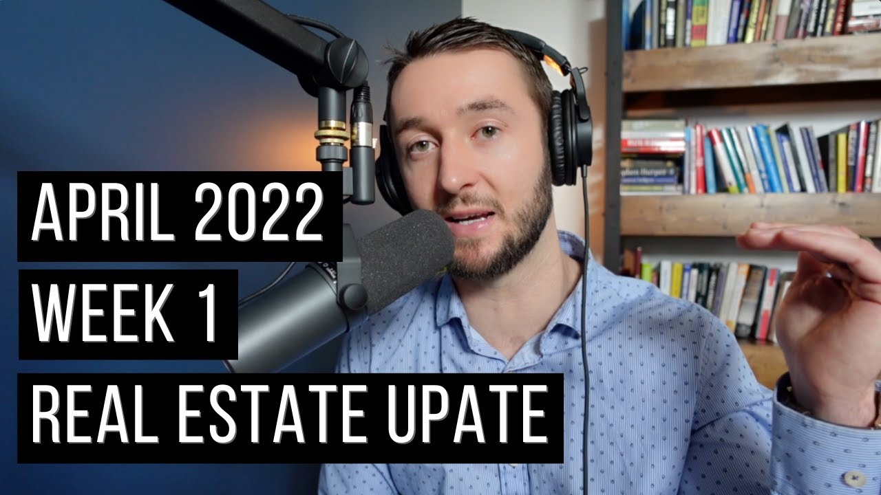 April 2022 Week 1 Real Estate Update Bidding Wars Slowing, Bond