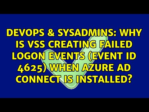 Why is VSS creating failed logon events (Event ID 4625) when Azure AD Connect is installed?