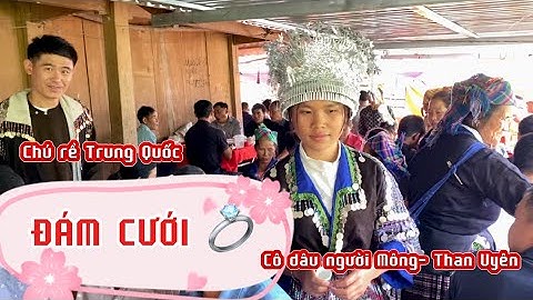 Chú rể người Trung Quốc vượt hơn 2000 km đến cưới cô Dâu người Mông ở Than Uyên II Đám cưới vùng cao