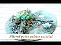 Altered paint palette with Opal Magics - mixed media tutorial
