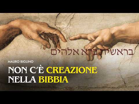 Non c'è Creazione nella Bibbia Mauro Biglino