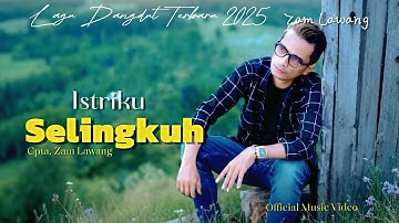 Lagu Dangdut Terbaru 2025, Istri Ku Selingkuh, Zam Lawang, ( Official Music Video )