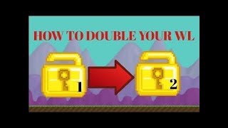Growtopia How To Double Your Wl ?
