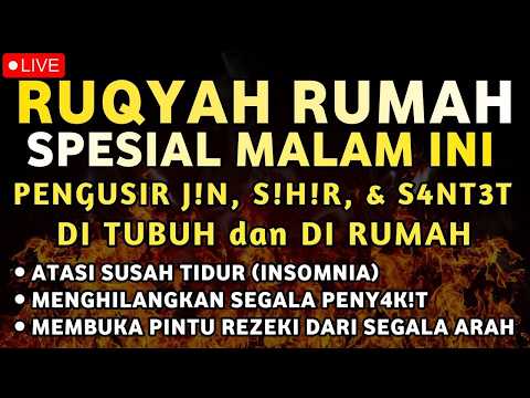 RUQYAH RUMAH SPESIAL MALAM INI USIR J!N DI RUMAH DENGAN AYAT PENYEMBUH dan TENANGKAN HATI, ALAA AQEL