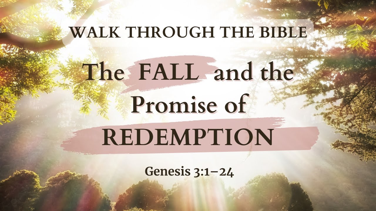 Genesis 3: The Fall and the Promise of Redemption.