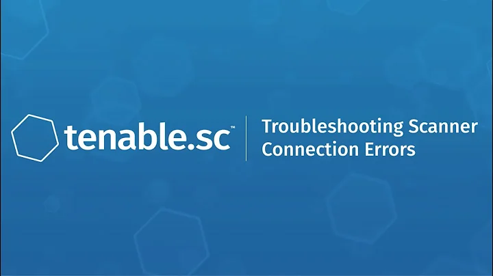Troubleshooting Scanner Connections in Tenable.sc