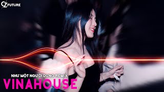 Từng Ngày Em Vẫn Bên Anh Remix ✈ Như Một Người Dưng ✈ Nhạc Vinahouse Cực Mạnh Hay Nhất Tiktok 2021