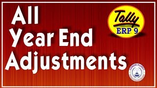 Adjustment Entries in Tally ERP 9 | Learn Accounts Finalization Adjustments in Tally ERP 9