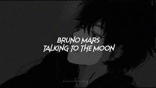 bruno mars-talking to the moon (sped up reverb)