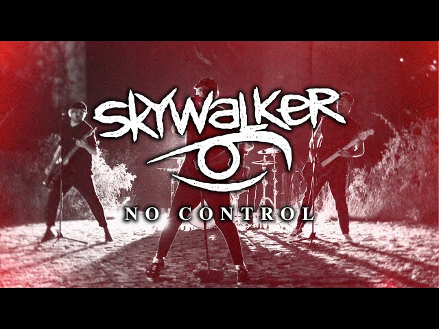 Skywalker - No Control (OFFICIAL MUSIC VIDEO) class=