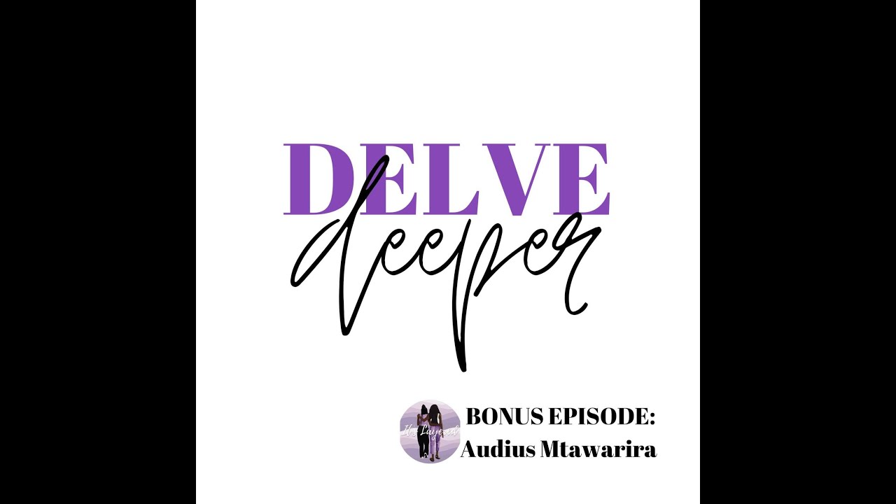 BONUS: It's Layered | Delve Deeper into... Audius Mtawarira