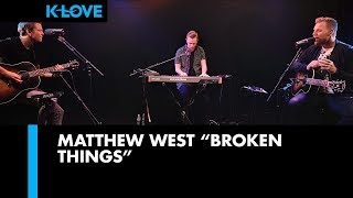 Matthew West "Broken Things" Live at K-LOVE