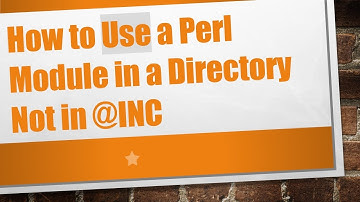 How to Use a Perl Module in a Directory Not in @INC