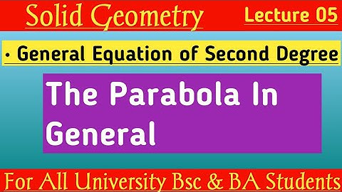 The Parabola in General | Tracing of Parabola Bsc 1st Year | Solid Geometry  | By Ak