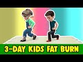 3-Day Fat Burn Exercises For Kids