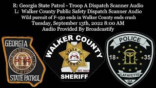 Georgia State Patrol - Troop A Dispatch Scanner Audio wild pursuit of F-150 in Walker County