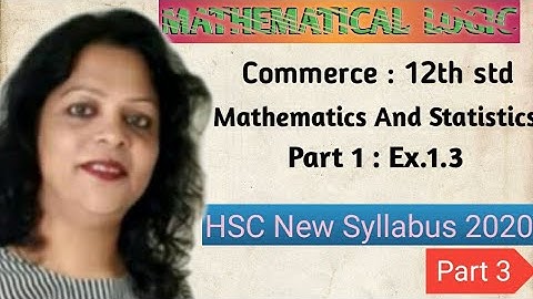 Mathematical Logic Ex 1.3 12th Commerce Mathematics and Statistics New Syllabus 2020 Krupa Vaidya