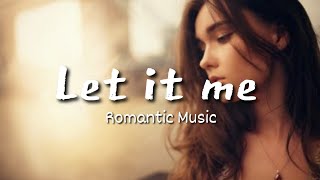 Let It Be, Romantic Music / Erotic Music