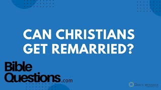 Bible Question: Can Christians get remarried? | Andrew Farley