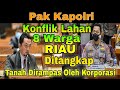 Konflik Lahan di Riau,Tanah Masyarakat Dirampas Korporasi