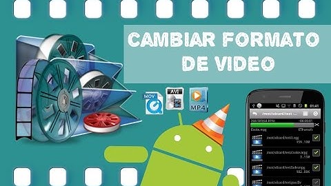 Mejores apps para cambiar formato de video en Android