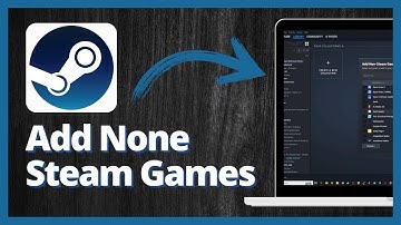 How to Add Non-Steam Games to Your Library | Quick and Easy Guide