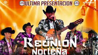 Video voorbeeld van "La Reunion Norteña-Lo Que Mas Me Martiriza 2k18{Ultima Presentacion En Vivo)"