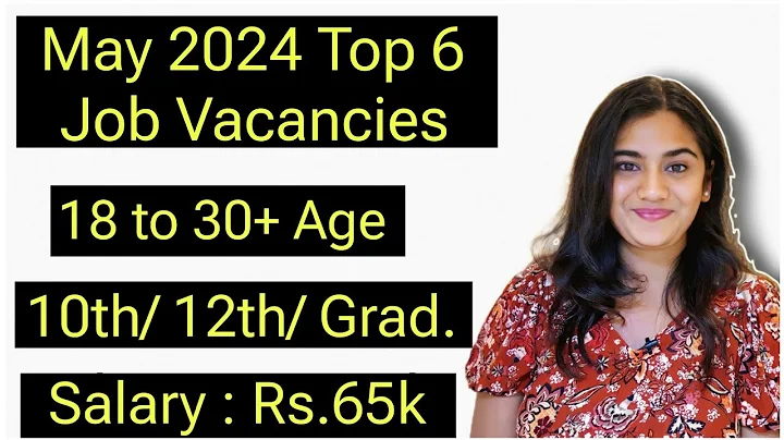 May 2024 Top 6 Job Vacancies for 10th, 12th Pass & Graduate Freshers | All India Government Jobs - DayDayNews