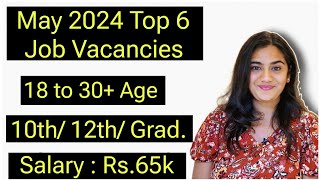 May 2024 Top 6 Job Vacancies for 10th, 12th Pass &amp; Graduate Freshers | All India Government Jobs