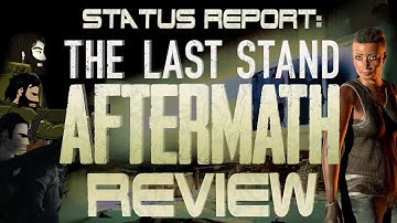 The Last Stand: Aftermath Review | Status Report