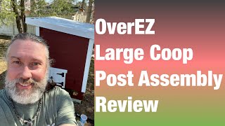 Post Assembly Review of My Large OverEZ Chicken Coop.