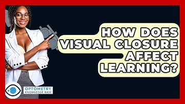 How Does Visual Closure Affect Learning? - Optometry Knowledge Base