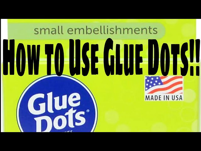 How To Use Glue Dots® 