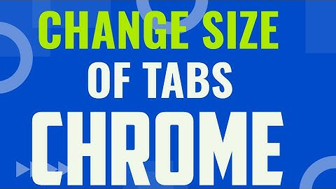 👉[FIXED]👈😍 - Resizing Tabs in Chrome - Windows 11/10 - 2024