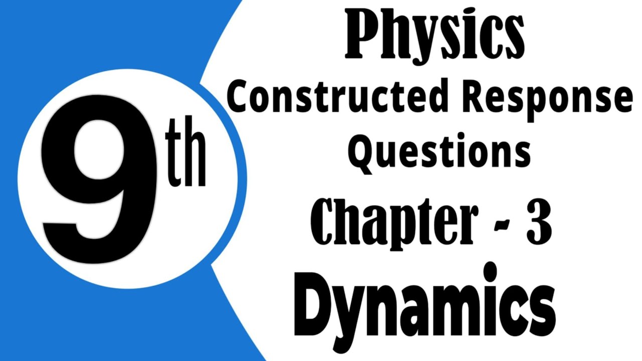 Class 9th physics | Chapter 3 | Dynamics | Constructed Response ...
